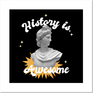 History is awesome Posters and Art